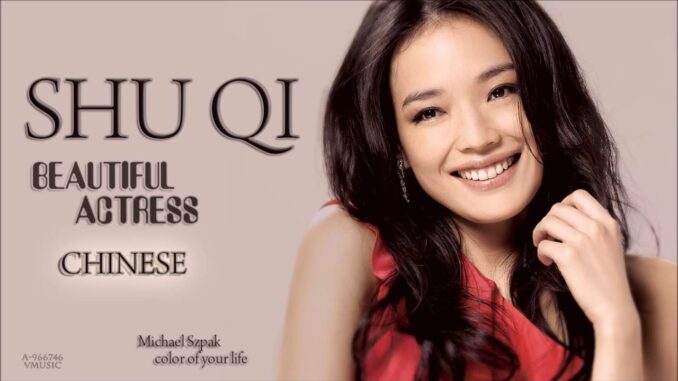 Who’s Shu Qi? Bio: Husband, Wedding, Now, Family, Relationship, Son, Married, Diet